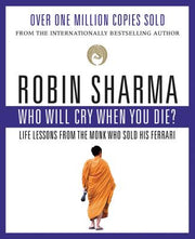 Who Will Cry When You Die? by Sharma, Robin