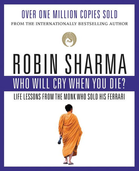 Who Will Cry When You Die? -- Robin Sharma, Paperback