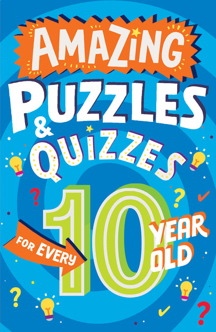 Amazing Puzzles and Quizzes for Every 10 Year Old -- Clive Gifford, Paperback
