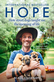 Hope - How Street Dogs Taught Me the Meaning of Life: Featuring Rodney, McMuffin and King Whacker by Harbison, Niall