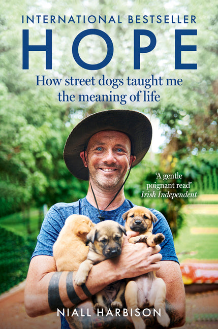 Hope - How Street Dogs Taught Me the Meaning of Life: Featuring Rodney, McMuffin and King Whacker by Harbison, Niall