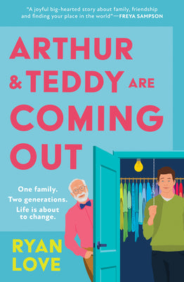 Arthur and Teddy Are Coming Out -- Ryan Love, Paperback