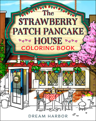 The Strawberry Patch Pancake House Coloring Book by Gilmore, Laurie