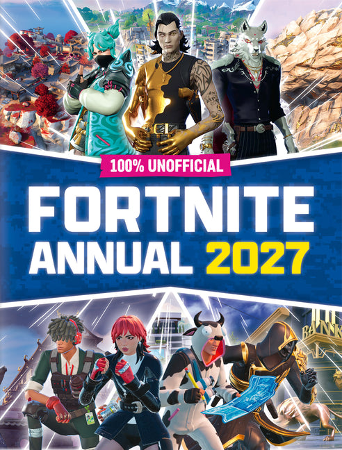 100% Unofficial Fortnite Annual 2027 -- 100% Unofficial, Hardcover