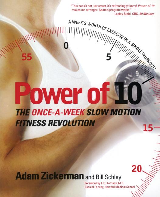 Power of 10: The Once-A-Week Slow Motion Fitness Revolution -- Adam Zickerman, Paperback