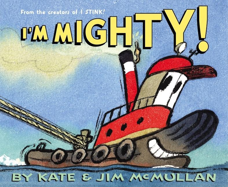 I'm Mighty! -- Kate McMullan, Hardcover