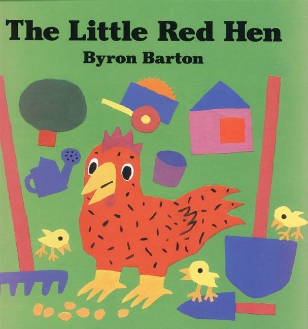 The Little Red Hen -- Byron Barton, Hardcover