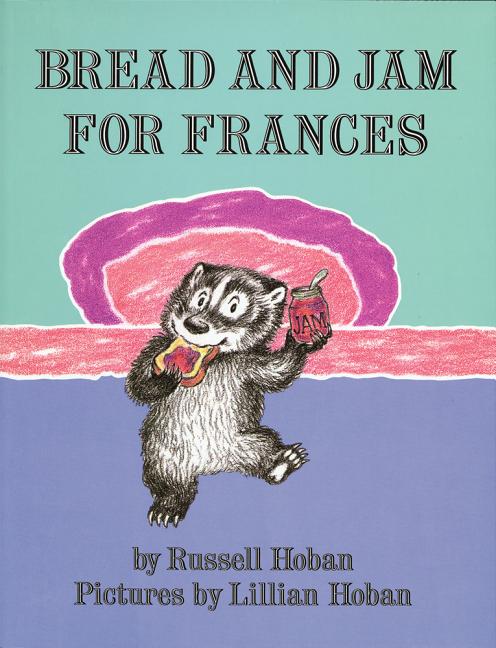 Bread and Jam for Frances -- Russell Hoban, Hardcover