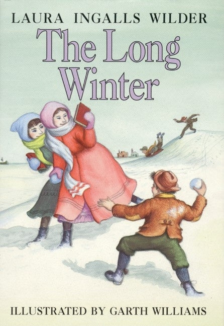 The Long Winter: A Newbery Honor Award Winner -- Laura Ingalls Wilder, Hardcover