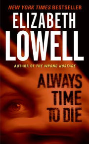 Always Time to Die by Lowell, Elizabeth