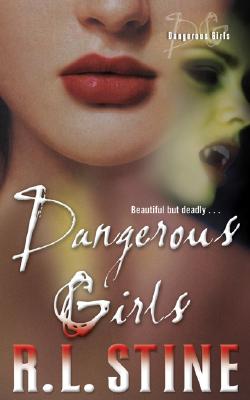 Dangerous Girls -- R. L. Stine, Paperback