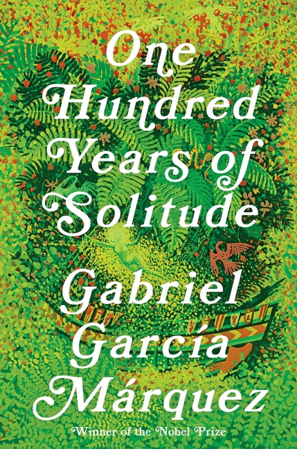 One Hundred Years of Solitude -- Gabriel Garcia Marquez, Hardcover