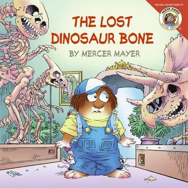 Little Critter: The Lost Dinosaur Bone -- Mercer Mayer, Paperback