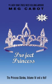 The Princess Diaries, Volume IV and a Half: Project Princess by Cabot, Meg
