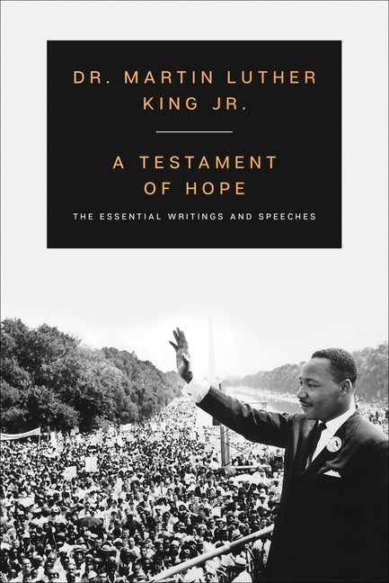A Testament of Hope: The Essential Writings and Speeches by King, Martin Luther