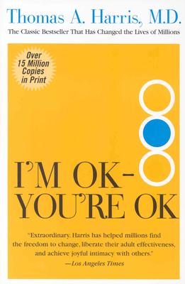 I'm Ok--You're Ok -- Thomas Harris, Paperback