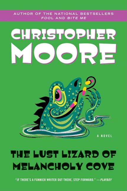 The Lust Lizard of Melancholy Cove -- Christopher Moore, Paperback