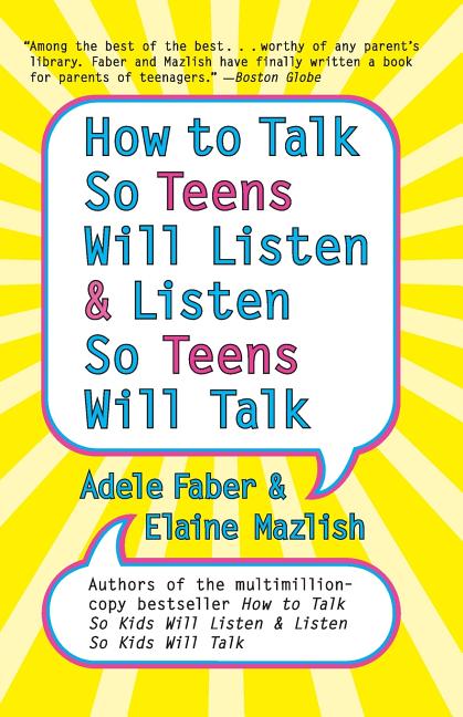 How to Talk So Teens Will Listen and Listen So Teens Will Talk by Faber, Adele