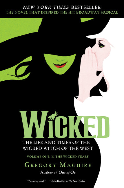 Wicked: The Life and Times of the Wicked Witch of the West -- Gregory Maguire, Paperback