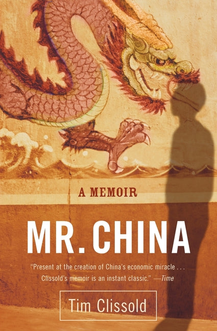 Mr. China: A Memoir -- Tim Clissold, Paperback