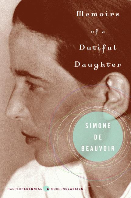 Memoirs of a Dutiful Daughter -- Simone De Beauvoir, Paperback