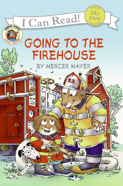 Little Critter: Going to the Firehouse -- Mercer Mayer, Paperback