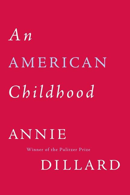 An American Childhood -- Annie Dillard, Paperback