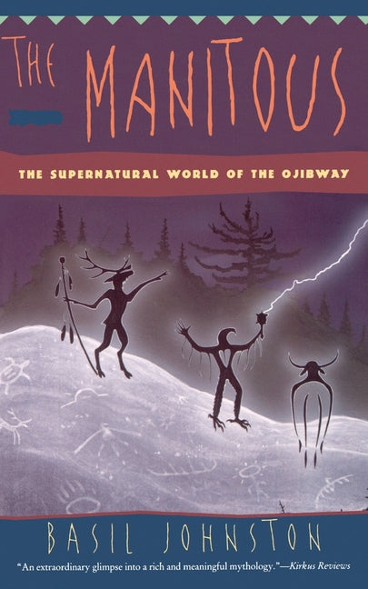 The Manitous: Supernatural World of the Ojibway, the -- Basil Johnston, Paperback