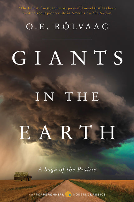 Giants in the Earth: A Saga of the Prairie by Rolvaag, OLE Edvart