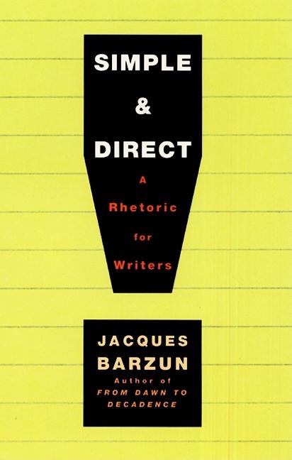 Simple & Direct -- Jacques Barzun, Paperback