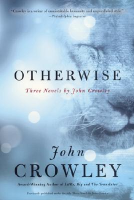 Otherwise -- John Crowley, Paperback