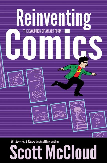 Reinventing Comics: The Evolution of an Art Form -- Scott McCloud, Paperback