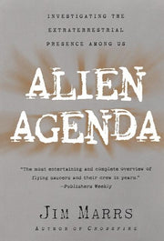 Alien Agenda: Investigating the Extraterrestrial Presence Among Us by Marrs, Jim