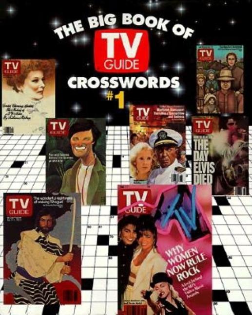 The Big Book of TV Guide Crosswords, #1: Test Your TV IQ with More Than 250 Great Puzzles from TV Guide! -- TV Guide, Paperback