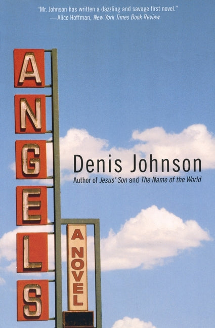Angels -- Denis Johnson, Paperback