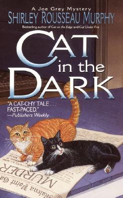 Cat in the Dark: A Joe Grey Mystery -- Shirley Rousseau Murphy, Mass Market Paperbound