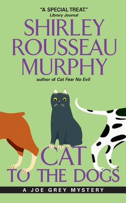 Cat to the Dogs: A Joe Grey Mystery -- Shirley Rousseau Murphy, Mass Market Paperbound
