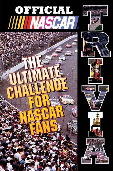 Official NASCAR Trivia: The Ultimate Challenge for NASCAR Fans -- Nascar, Paperback