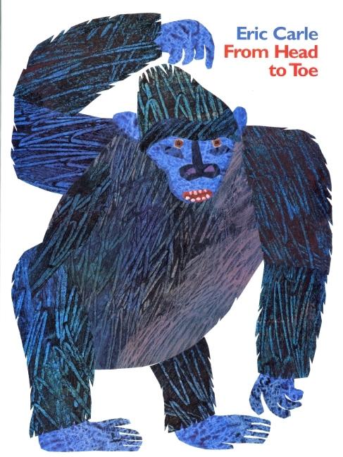 From Head to Toe -- Eric Carle, Paperback