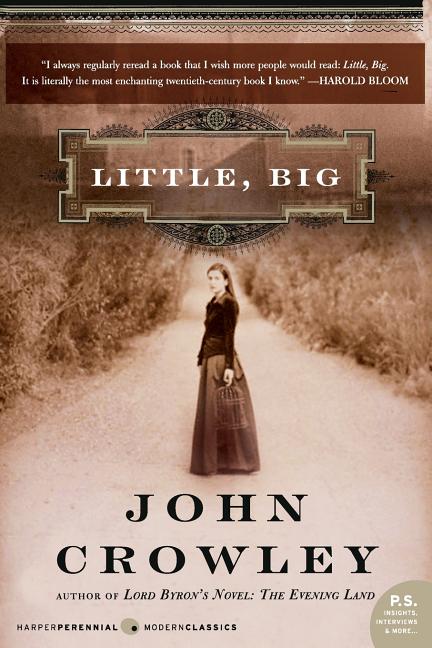 Little, Big -- John Crowley, Paperback