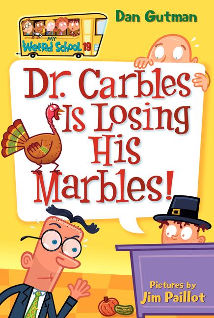 My Weird School #19: Dr. Carbles Is Losing His Marbles! -- Dan Gutman, Paperback