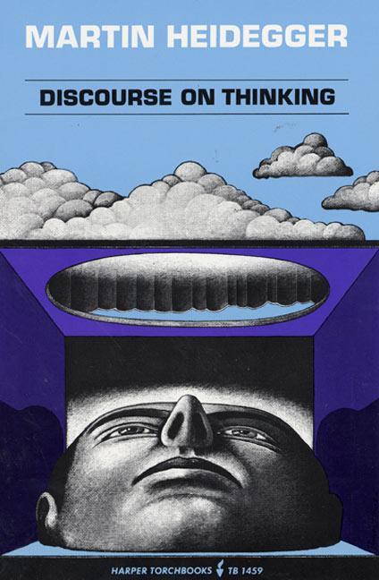Discourse on Thinking: A Translation of Gelassenheit -- Martin Heidegger, Paperback