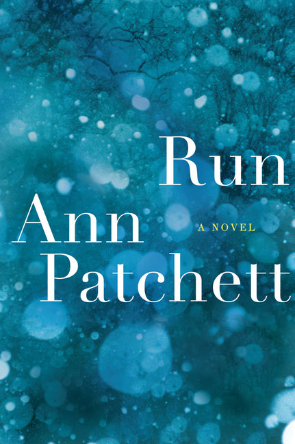 Run -- Ann Patchett, Paperback