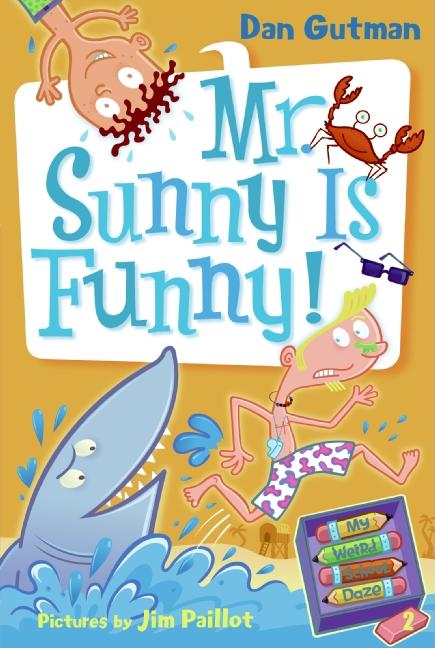 My Weird School Daze #2: Mr. Sunny Is Funny! -- Dan Gutman, Paperback