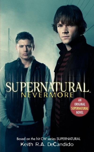 Supernatural: Nevermore -- Keith R. a. DeCandido, Mass Market Paperbound