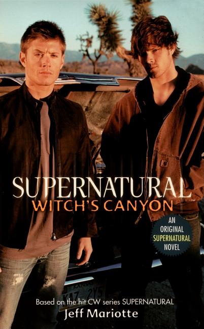 Supernatural: Witch's Canyon -- Jeff Mariotte, Mass Market Paperbound