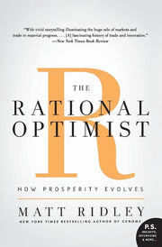 The Rational Optimist: How Prosperity Evolves by Ridley, Matt