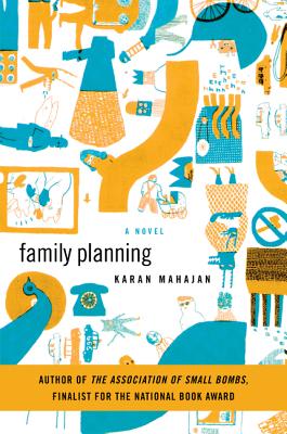 Family Planning -- Karan Mahajan, Paperback