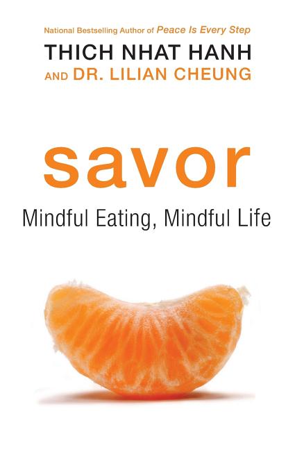 Savor: Mindful Eating, Mindful Life by Hanh, Thich Nhat