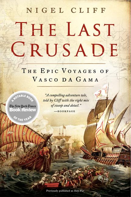 The Last Crusade: The Epic Voyages of Vasco Da Gama by Cliff, Nigel